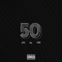 50 (feat. JAY I., VIINO & lao)