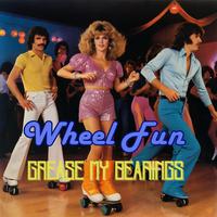 Grease My Bearings (feat. Wheel Fun) [Extended Version]