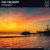 The Tschopp - To Myself