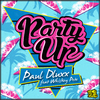 Paul Dluxx - Party Up (feat. Whiskey Pete) [Oakes and Lennox Remix]