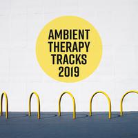 Ambient Therapy Tracks 2019