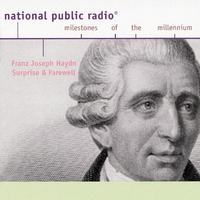 Joseph Haydn: NPR Milestones of the Millenium- Surprise and Farewell