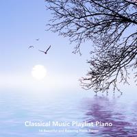Classical Music Playlist Piano: 14 Beautiful and Relaxing Piano Pieces