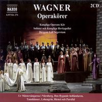 WAGNER, R.: Opera Choruses (Royal Swedish Opera, Segerstam)