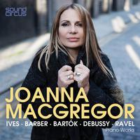 Joanna MacGregor Plays Ives, Barber, Bartók, Debussy & Ravel