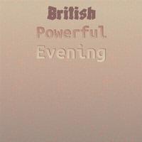 British Powerful Evening