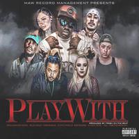 Play With (feat. Nic, Billy Sales, Verokraze, Stevie Fuego, Kid Kaiine, Kinzie Rose & PARTYEVRYNGHT)