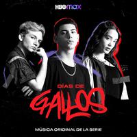 Días de Gallos (Música Original de la Serie de HBO Max)