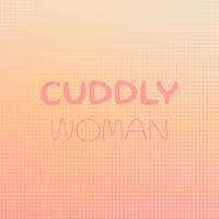 Cuddly Woman