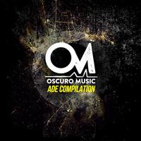 Oscuro Music ADE Compilation (004)