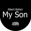 Albert Ballart - My Son (Original Mix)