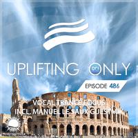 Uplifting Only 486: No-Talking DJ Mix (Manuel Le Saux Guestmix) [Vocal Trance Focus June 2022][FULL]