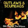 386 Music - Outlaws & Scumbags (feat. The Stixxx)