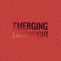 Emerging Lightweight