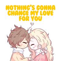 Nothing's Gonna Change My Love for You