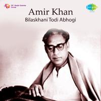 Amir Khan-Bilaskhani Todi Abhogi