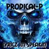 Prodical-P - Lyricz Im Speakin