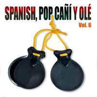 Spanish Pop Cañí y Olé! Vol. 6