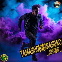 Tamanho G Grandão (Sped Up)