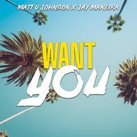 Want You