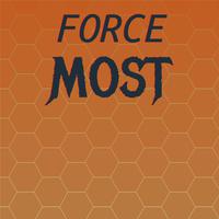 Force Most