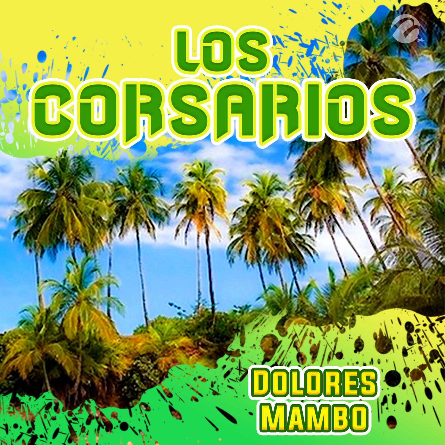 Dolores Mambo - Los Corsarios - 单曲 - 网易云音乐