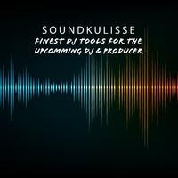 Soundkulisse: Finest DJ Tools for the Upcomming DJ & Producer