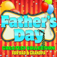 Father's Day! Greatest Collection for Dad & Grandpa