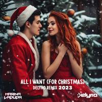 Delyno - All I Want (For Christmas) (feat. Marina Laduda) (Delyno Remix 2023)