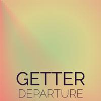 Getter Departure