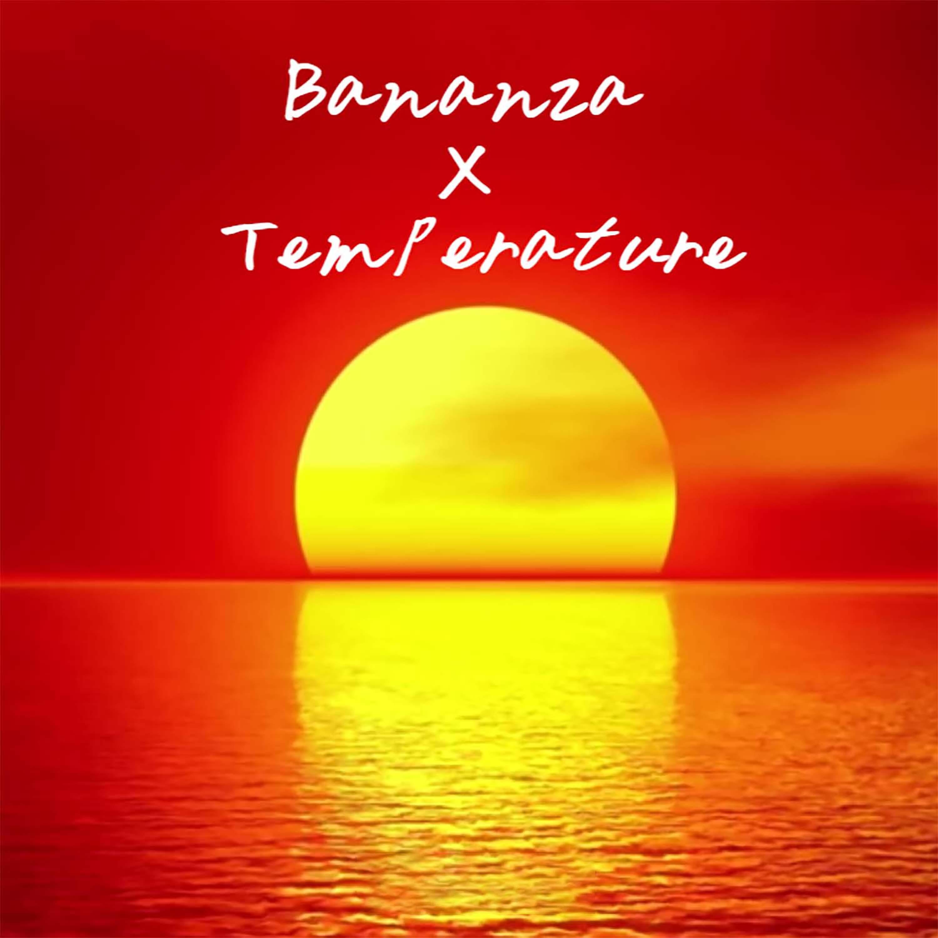 Bananza X Temperature