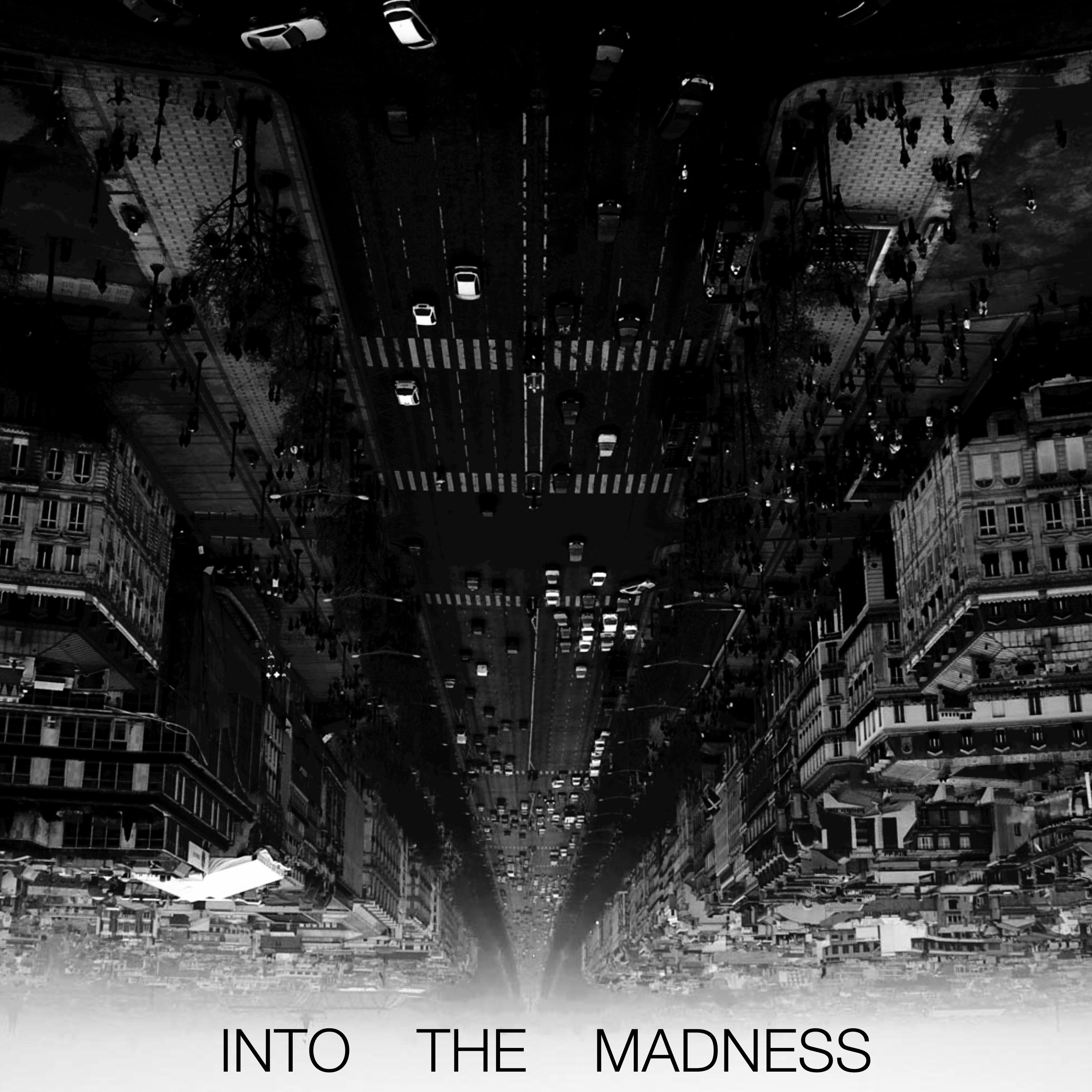 Into the Madness