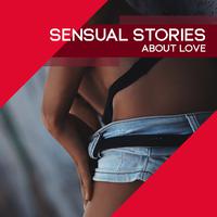 Sensual Stories About Love: Sexy Chillout Music Mix 2022