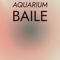 Aquarium Baile