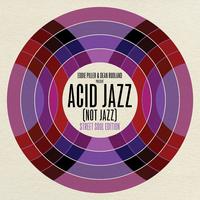 Eddie Piller & Dean Rudland present Acid Jazz Not Jazz: Street Soul