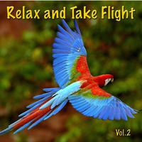 Relax and Take Flight Vol. 2