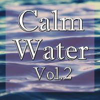 Calm Water, Vol.2