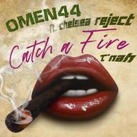 Catch A Fire (feat. Chelsea Reject & T'nah)