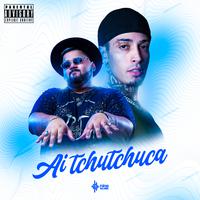 Aí Tchutchuca