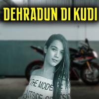 Dehradun Di Kudi