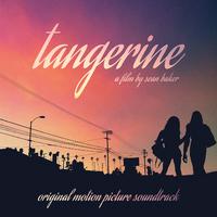 Tangerine (Sean Baker's Original Motion Picture Soundtrack)