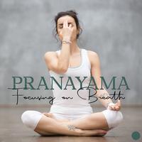 Pranayama Focusing on Breath: Yoga for Life Energy, Breathing Exercise, Stress Reduction