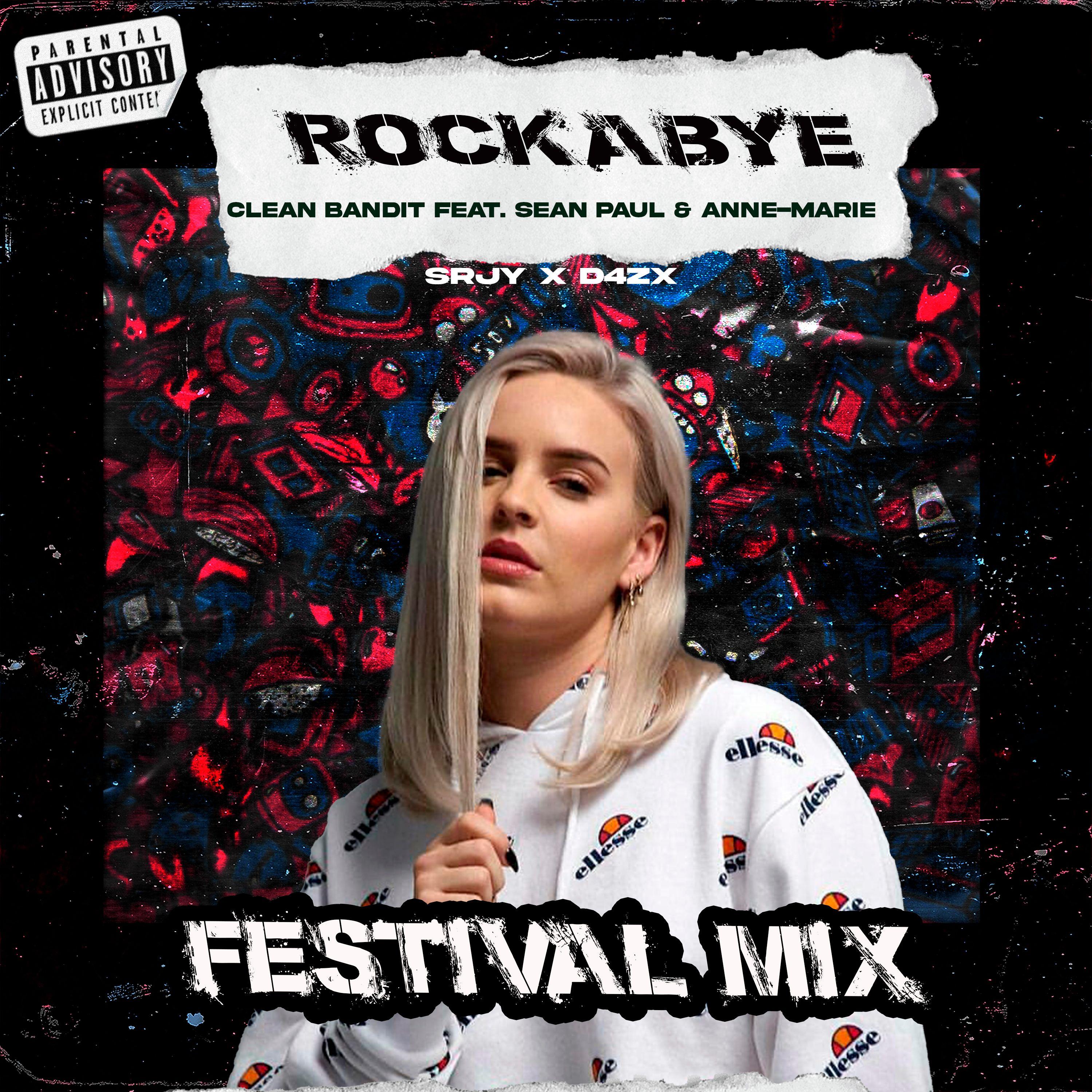Rockabye (D4ZX x SRJY Festival Mix)