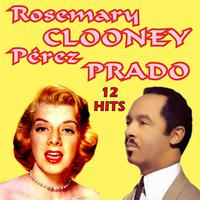 Rosemary Clooney & Perez Prado 12 Hits