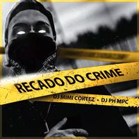 Recado do Crime (feat. Mc CL do RJ, Mc Menor Thalis, Mc Jajau & DJ MIMI CORTEZ)