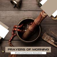 Prayers Of Morning - Blissful And Meditation Atmosphere