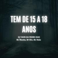 TEM DE 15 A 18 ANOS (feat. Mc Rkostta, Mc Mr. Bim & Mc Noka)