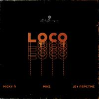 Loco (feat. Minz & Jey RspctMe)