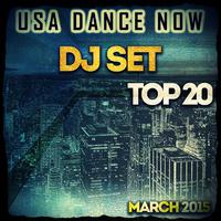 USA Dance Now DJ Set Top 20 March 2015