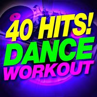 40 Hits! Dance Workout